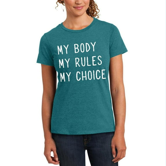 Feminism My Body My Rules My Choice Womens Soft T Shirt Heathered Bright Turquiose 2XL