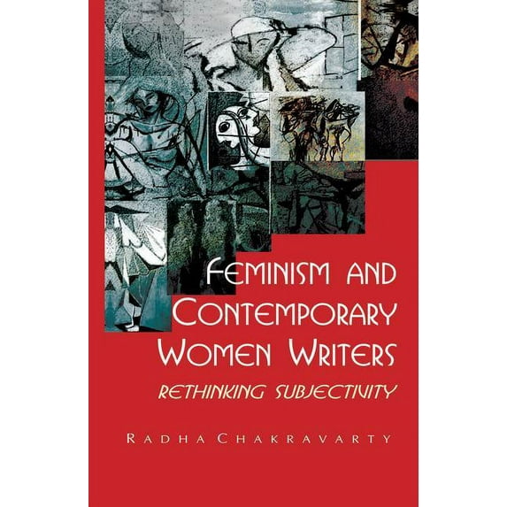 Feminism and Contemporary Women Writers: Rethinking Subjectivity, (Paperback)