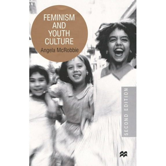 Feminism and Youth Culture, (Paperback)