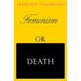 thumbnail image 1 of Pre-Owned Feminism or Death: How the Women's Movement Can Save the Planet, 9781839764400, 1839764406, Paperback,, 1 of 1