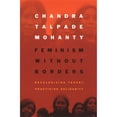 thumbnail image 1 of Pre-Owned Feminism Without Borders: Decolonizing Theory, Practicing Solidarity, (Paperback), 1 of 1