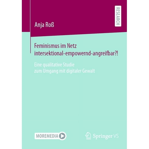 Feminismus Im Netz Intersektional-Empowernd-Angreifbar?!: Eine Qualitative Studie Zum Umgang Mit Digitaler Gewalt, (Paperback)