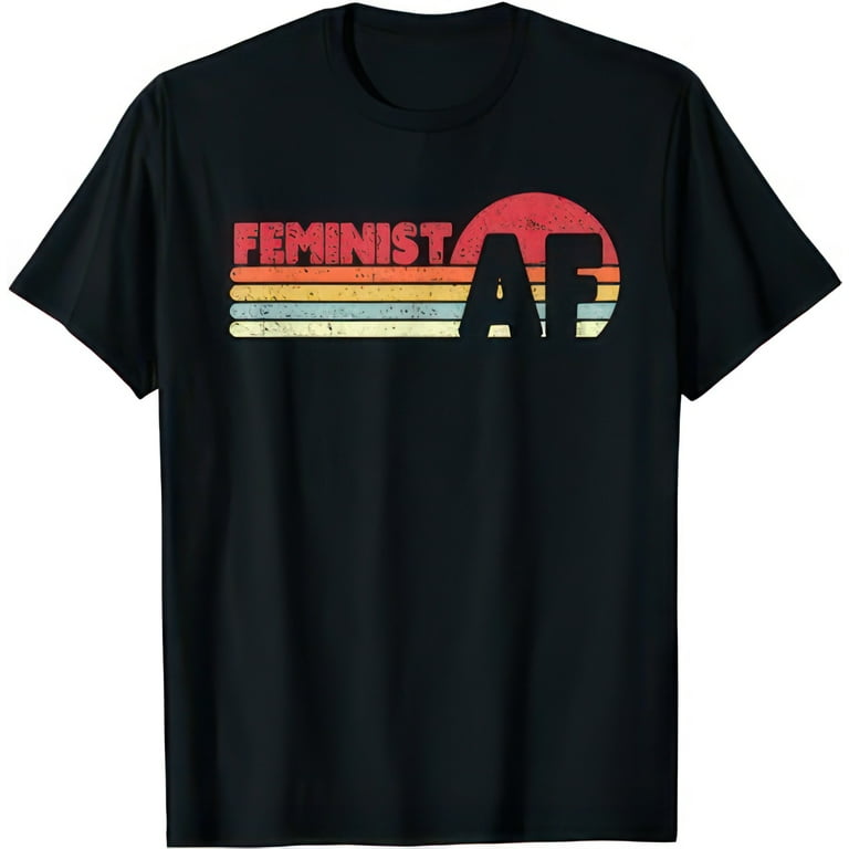 Feminist Af T Shirt. Retro, Vintage 70'S Feminism Shirt. Feminist Af T Shirt. Retro, Vintage 70'S Feminism Shirt.