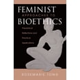 thumbnail image 1 of Feminist Approaches To Bioethics: Theoretical Reflections And Practical Applications, (Hardcover), 1 of 1