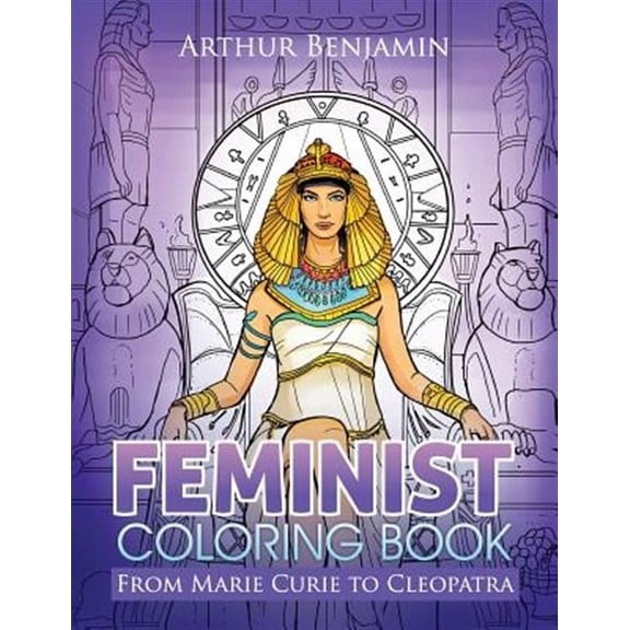 Feminist Coloring Book: From Marie Curie to Cleopatra (Paperback)