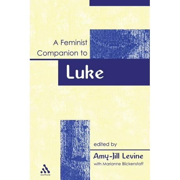 Feminist Companion to the New Testament A Feminist Companion to Luke (Feminist Companion to the New Testament and Early Christian Writings), (Paperback)