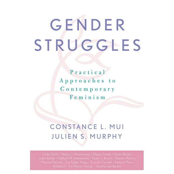 Feminist Constructions: Gender Struggles : Practical Approaches to Contemporary Feminism (Hardcover)