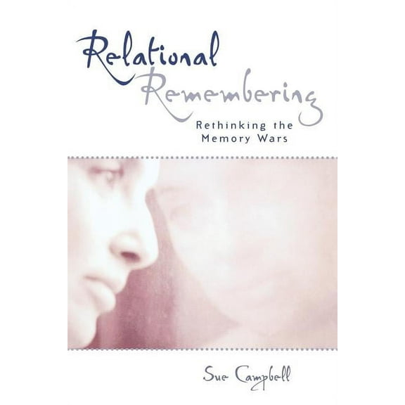 Feminist Constructions Relational Remembering: Rethinking the Memory Wars, (Paperback)