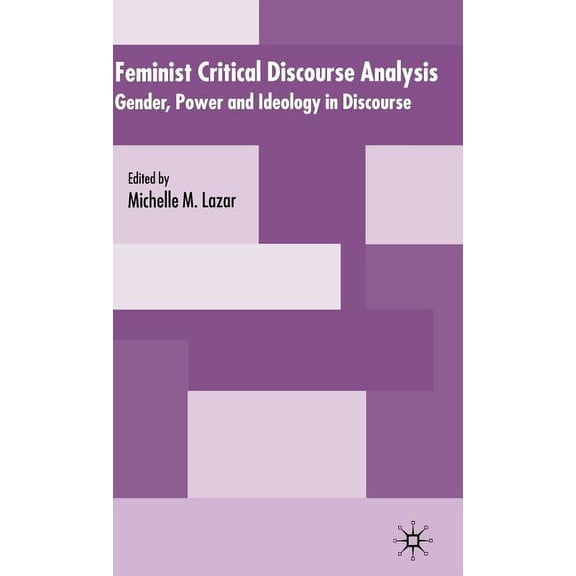 Feminist Critical Discourse Analysis: Gender, Power and Ideology in Discourse, (Hardcover)