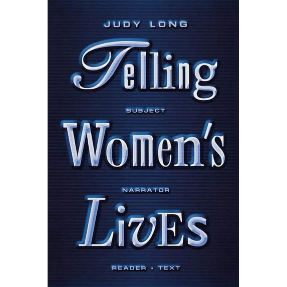 Feminist Crosscurrents Telling Women's Lives: Subject/Narrator/Reader/Text, Book 5, (Paperback)
