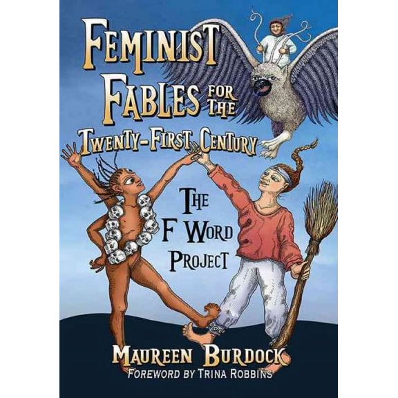 Feminist Fables for the Twenty-First Century: The F Word Project (Paperback)