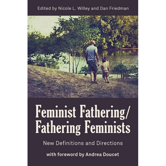 Feminist Fathering/Fathering Feminists : New Directions and Directions (Paperback)