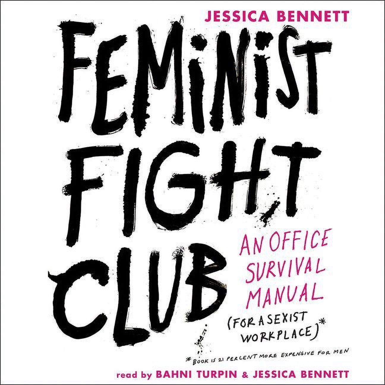 Feminist Fight Club: An Office Survival Manual for a Sexist Workplace (Audiobook) - image 1 of 1