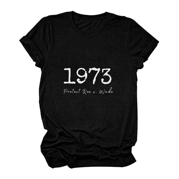 Feminist Graphic Shirt Women's Rights Pro Choice T-Shirts Protect Roe v Wade 1973 Tee Tops