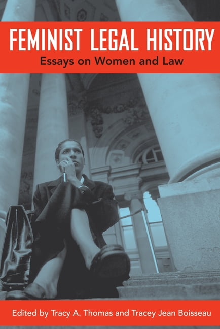 Feminist Legal History: Essays on Women and Law, (Paperback) - Walmart.com