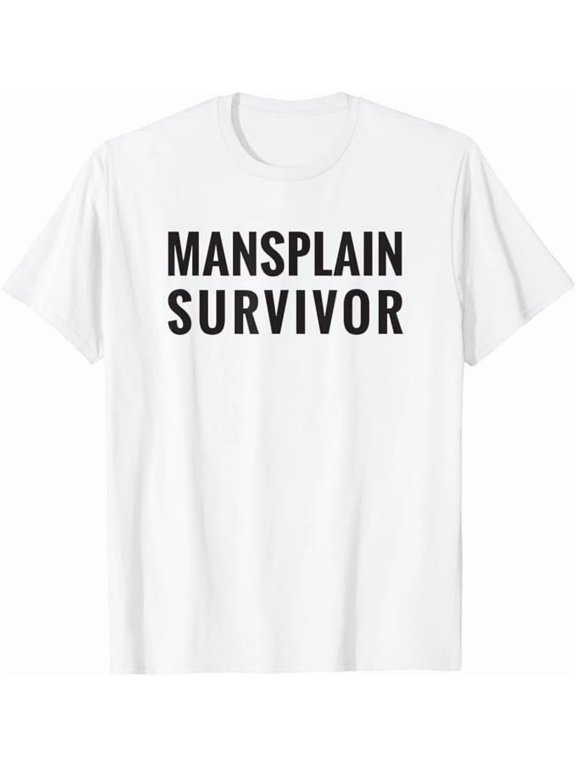 Feminist Mansplain Survivor Statement T-Shirt