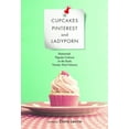 thumbnail image 1 of Feminist Media Studies: Cupcakes, Pinterest, and Ladyporn : Feminized Popular Culture in the Early Twenty-First Century (Paperback), 1 of 6