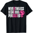 thumbnail image 1 of Feminist Nevertheless She Persisted T-Shirt, 1 of 3