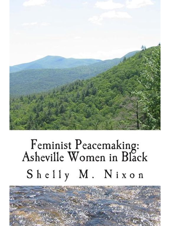 Feminist Peacemaking: Asheville Women in Black (Paperback)
