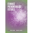 thumbnail image 1 of Feminist Phenomenology Futures, (Hardcover), 1 of 1