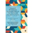 thumbnail image 1 of Feminist Responses to Injustices of the State and Its Institutions: Politics, Intervention, Resistance, (Hardcover), 1 of 1