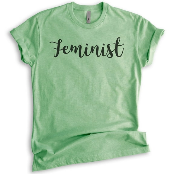 Feminist Shirt, Unisex Women's Men's Shirt, Feminism Shirt, Heather Apple Green, X-Large