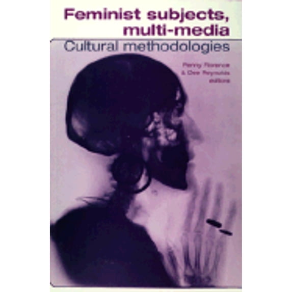 Pre-Owned Feminist Subjects, Multi-Media: Cultural Methodologies (Paperback) by Penny Florence, Dee Reynolds