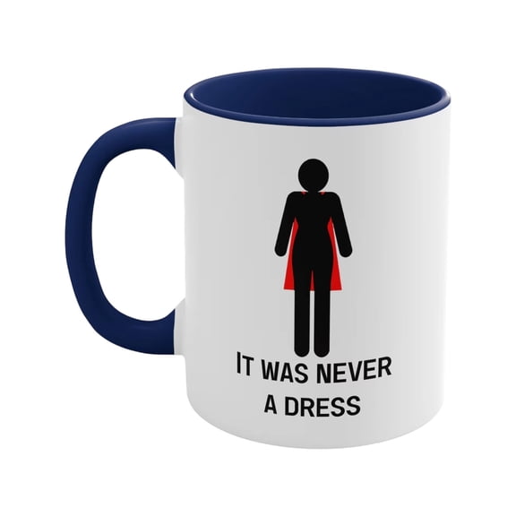 Feminist Superhero Mug - "It Was Never A Dress" Women Empowerment Gift, 11oz Ceramic Coffee Cup for Gender Equality, Funny Mother's Day & Birthday Present