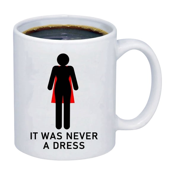 Feminist Superhero Mug, It Was Never A Dress, Gender Equality, Funny Mother's Day Gift, 11oz Ceramic Coffee Mug/Tea Cup