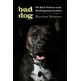 thumbnail image 1 of Feminist Technosciences Bad Dog: Pit Bull Politics and Multispecies Justice, (Paperback), 1 of 1