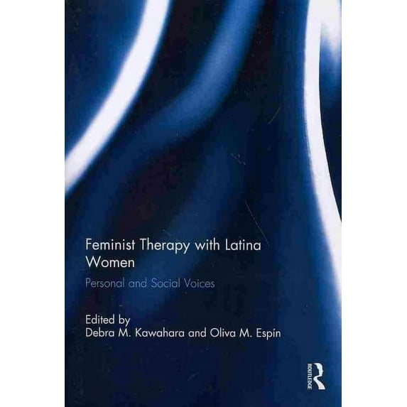 Feminist Therapy with Latina Women: Personal and Social Voices (Paperback)
