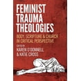 thumbnail image 1 of Feminist Trauma Theologies: Body, Scripture & Church in Critical Perspective, (Paperback), 1 of 3