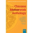 thumbnail image 1 of Feminist Wire Books The Chicana Motherwork Anthology, (Paperback), 1 of 1