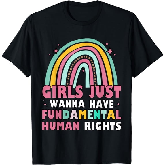 Feminists Girls Just Wanna Have Fundamental Rights Rainbow T-Shirt