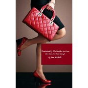 Feminized by His Mother-In-Law Feminized By His Mother-in-Law Part One Not Man Enough Paperback