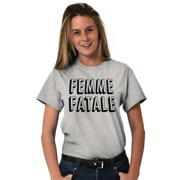 Femme Fatale Girly Rude Sassy Cute Women's Graphic T Shirt Tees Brisco Brands X