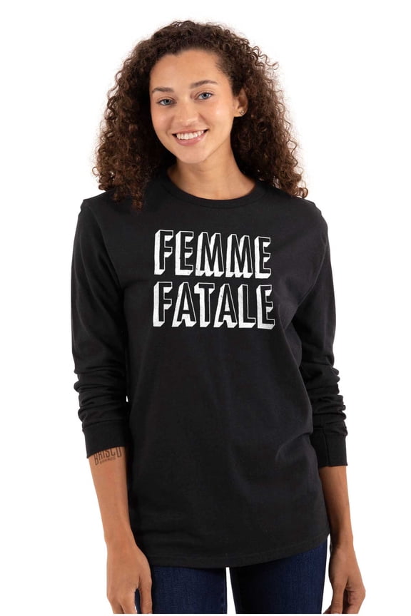 Femme Fatale Girly Rude Sassy Cute Women's Long Sleeve T Shirt Brisco Brands X