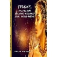 thumbnail image 1 of Femmes Autoassistance: Femme, Jetez Un Second Regard Sur Vous-Meme (Paperback), 1 of 1