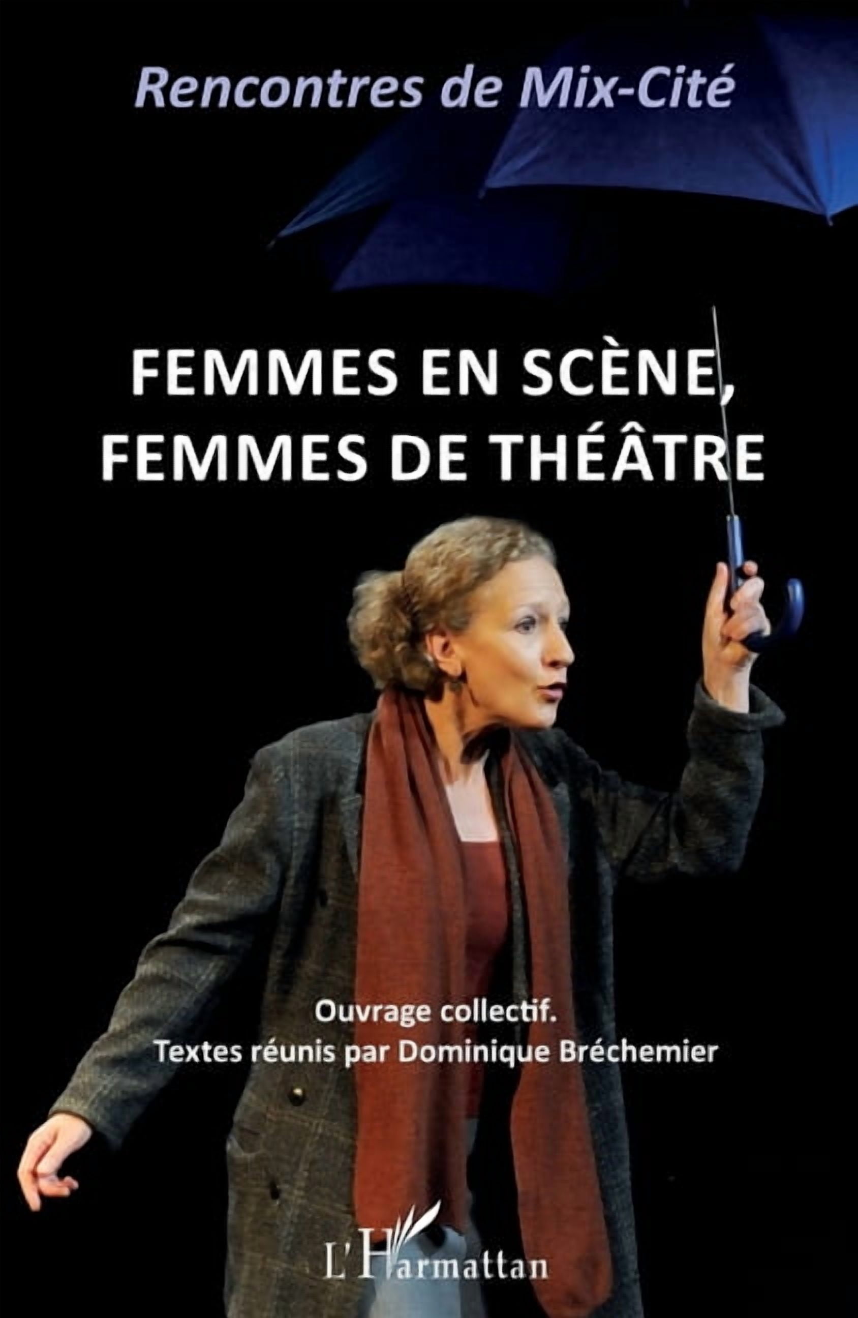 Femmes en scÃ¨ne, femmes de thÃ©Ã¢tre, (Paperback)