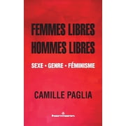 Femmes libres, hommes libres Sexe, genre, f minisme, Paperback