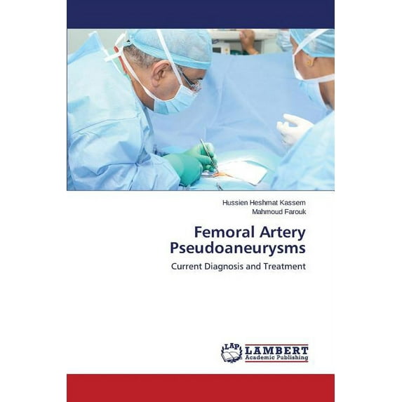 Femoral Artery Pseudoaneurysms (Paperback)