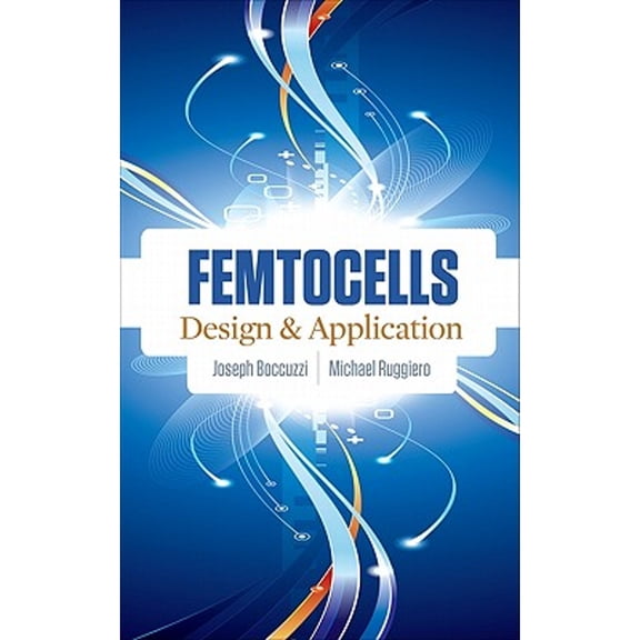 Pre-Owned Femtocells: Design & Application (Hardcover) by Joseph Boccuzzi, Michael Ruggiero