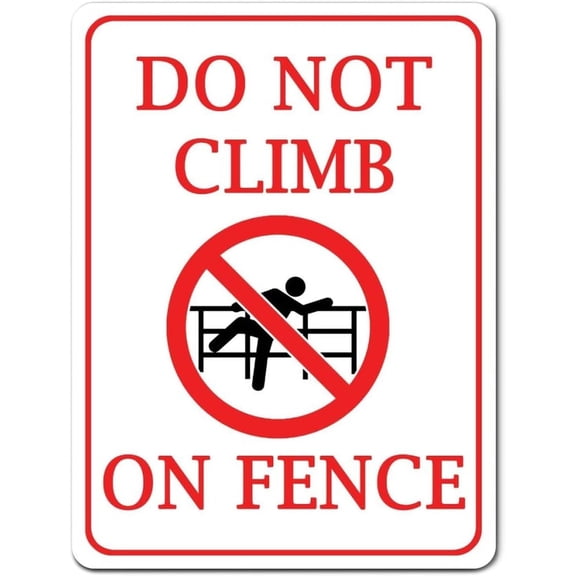 Fence Decor,Fence Sign,Don't Climb on Fence Graphic Metal Warning Signs Funny Private Property Sign Outdoor OSHA Notice Sign for Outdoor Yard Fence Street Workplace 8x12