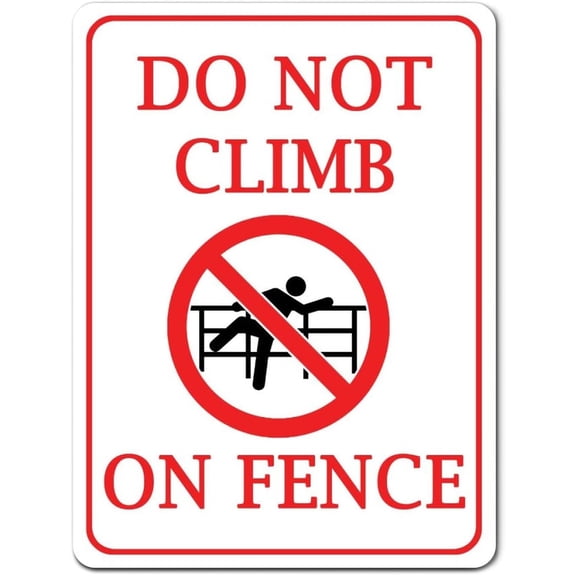 Fence Decor,Fence Sign,Don't Climb on Fence Graphic Metal Warning Signs Funny Private Property Sign Outdoor OSHA Notice Sign for Outdoor Yard Fence Street Workplace 8x12