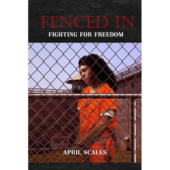 Fenced In: Fighting for Freedom, (Paperback)