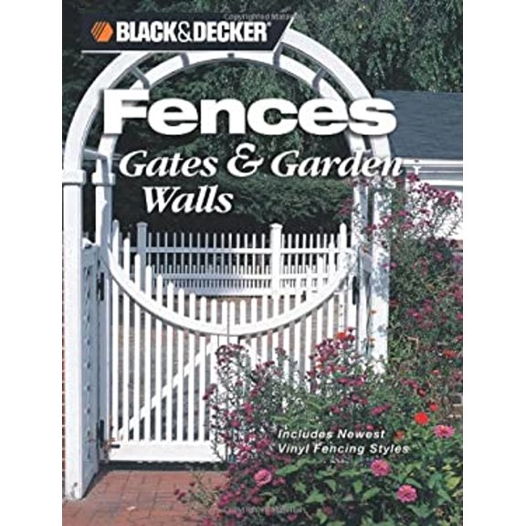 Pre-Owned Fences, Gates & Garden Walls: Includes New Vinyl Fencing Styles (Paperback) 1589232798 9781589232792