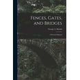 thumbnail image 1 of Fences, Gates, and Bridges; a Practical Manual, (Paperback), 1 of 1