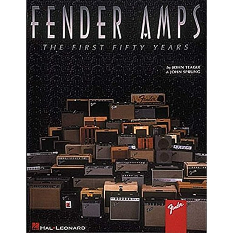 セール！ FENDER AMPS THE FIRST FIFTY YEARS Fender Amps - The First Fifty Years by John Teagle and John