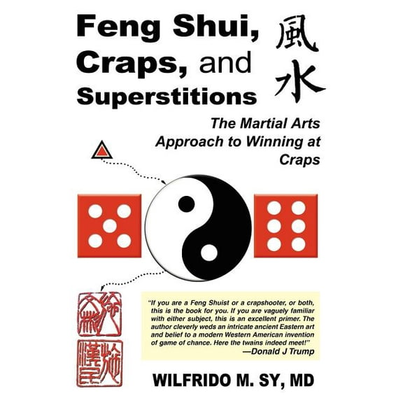 Feng Shui, Craps, and Superstitions: The Martial Arts Approach to Winning at Craps (Hardcover)