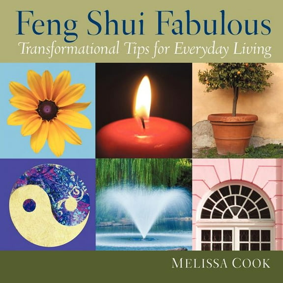 Feng Shui Fabulous: Transformational Tips for Everyday Living, (Paperback)